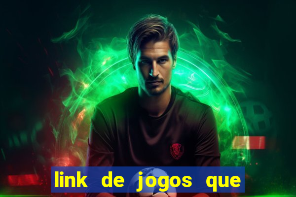 link de jogos que ganha dinheiro