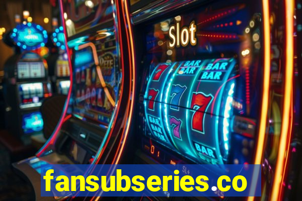fansubseries.com