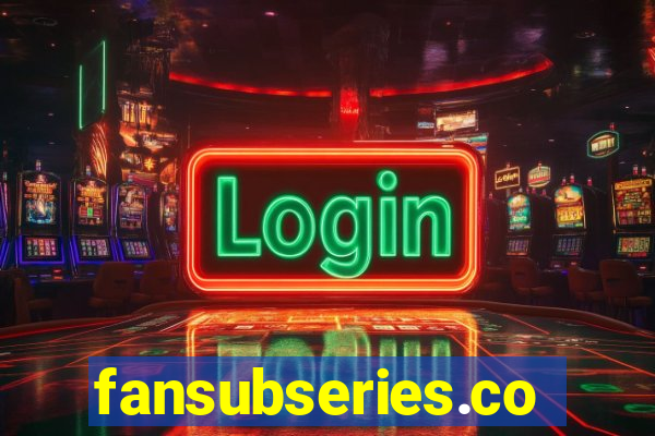 fansubseries.com