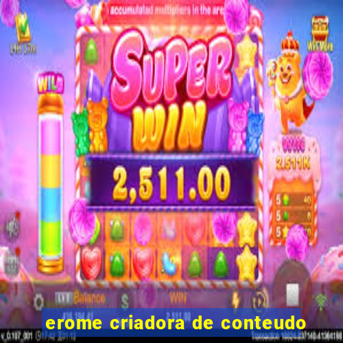 erome criadora de conteudo