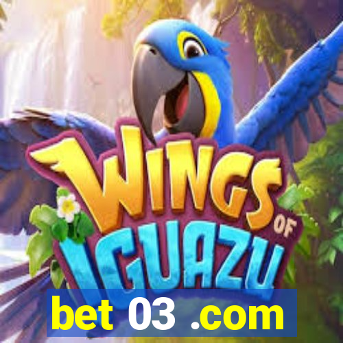bet 03 .com