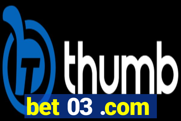 bet 03 .com