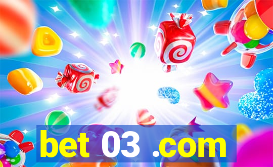 bet 03 .com