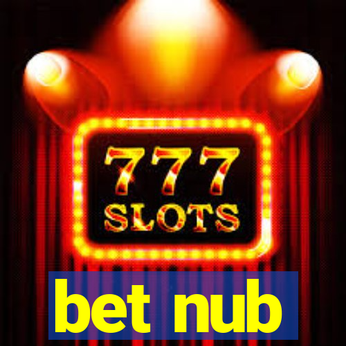 bet nub