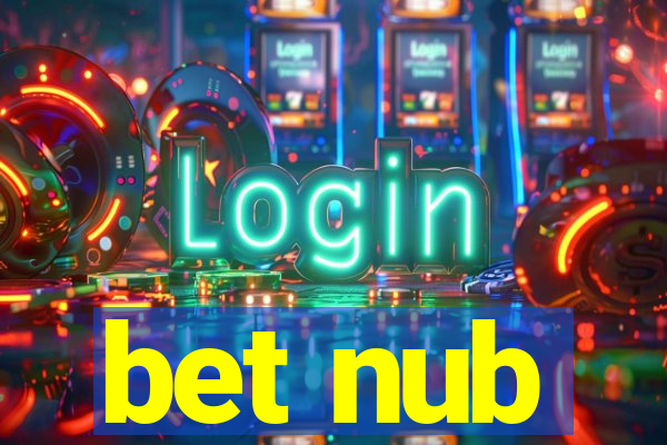 bet nub