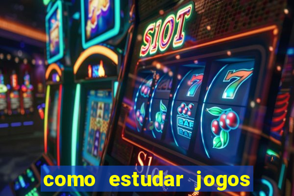 como estudar jogos de futebol