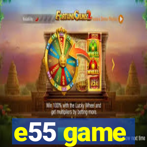 e55 game