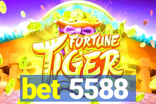bet 5588