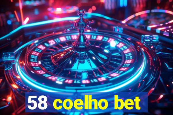 58 coelho bet