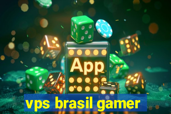vps brasil gamer