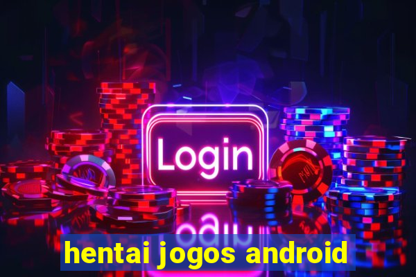 hentai jogos android