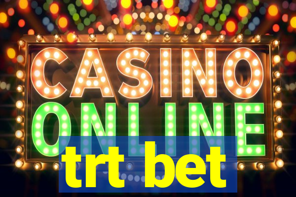 trt bet
