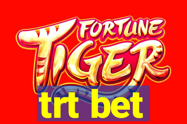 trt bet