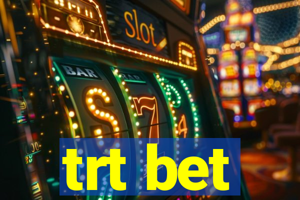 trt bet