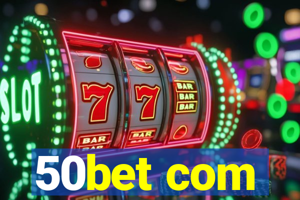50bet com