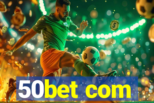 50bet com