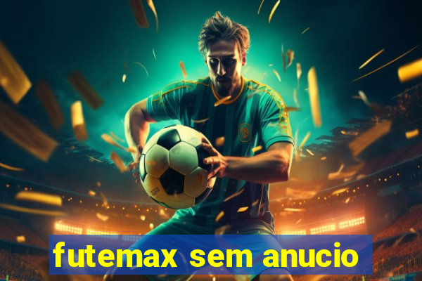 futemax sem anucio