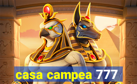 casa campea 777