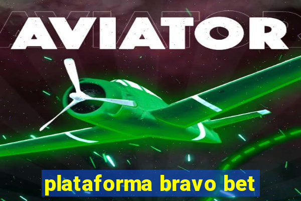 plataforma bravo bet