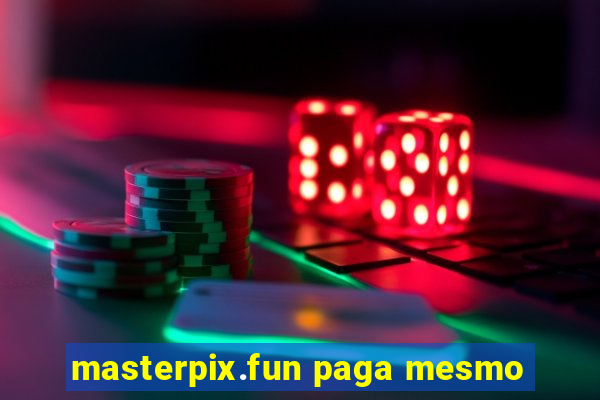 masterpix.fun paga mesmo