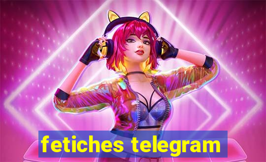 fetiches telegram