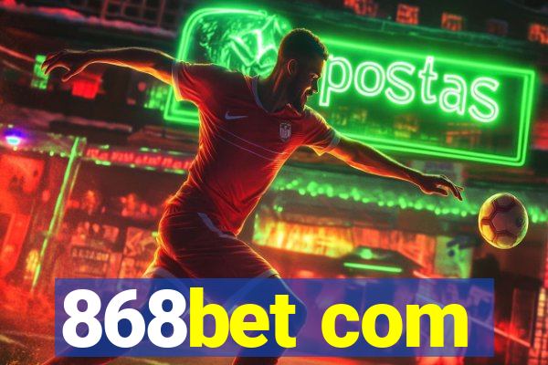 868bet com