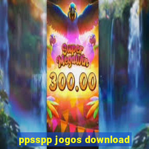 ppsspp jogos download