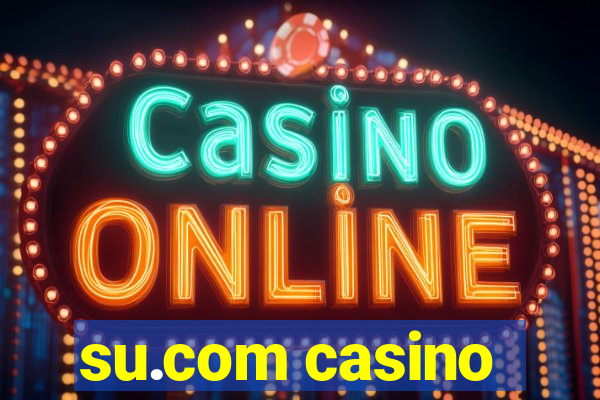 su.com casino