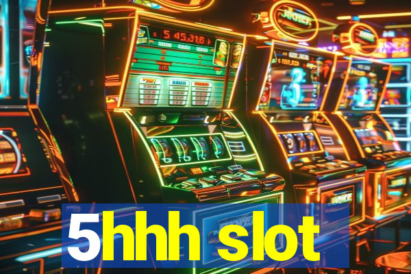 5hhh slot