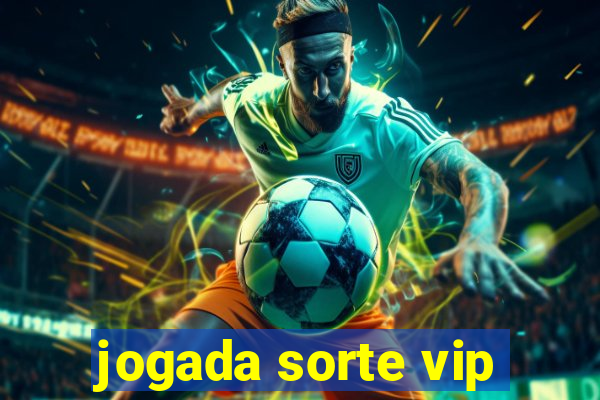 jogada sorte vip