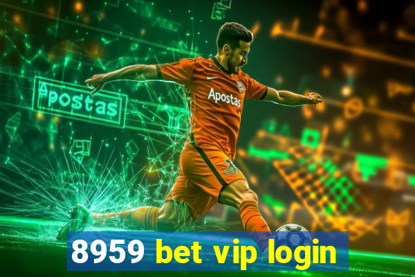 8959 bet vip login