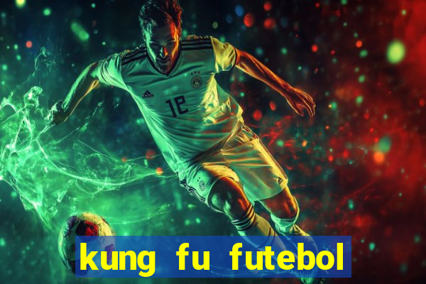 kung fu futebol clube dublado download utorrent