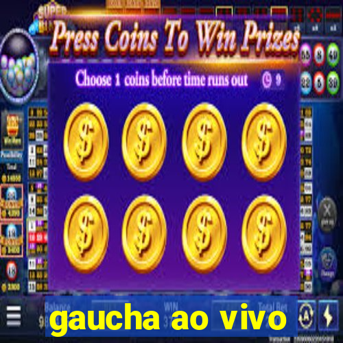 gaucha ao vivo