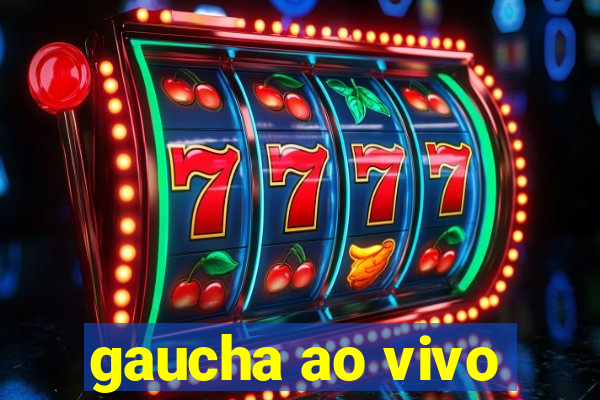 gaucha ao vivo