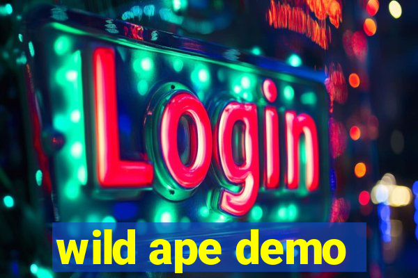 wild ape demo