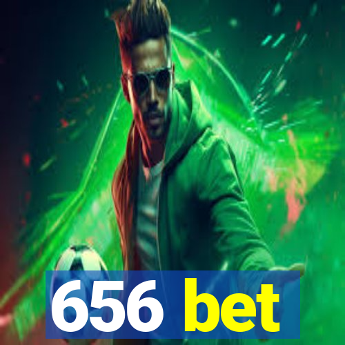 656 bet