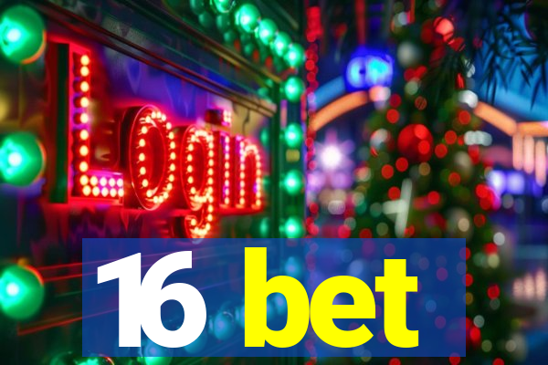 16 bet