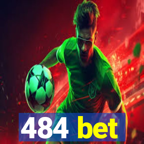 484 bet