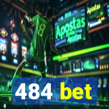 484 bet