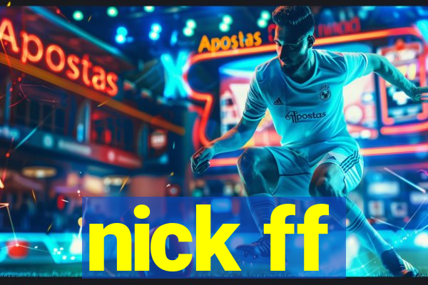 nick ff