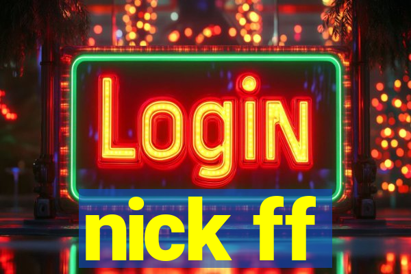 nick ff