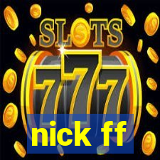 nick ff