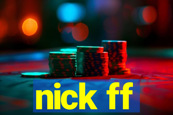 nick ff