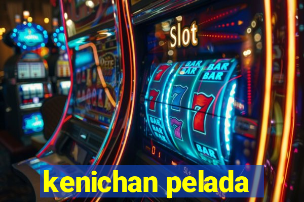 kenichan pelada