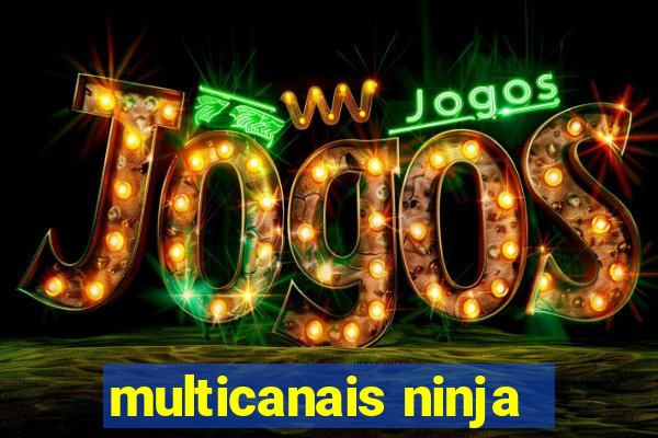 multicanais ninja