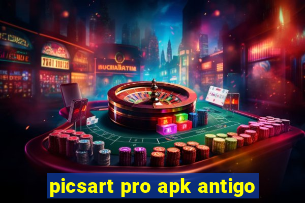 picsart pro apk antigo