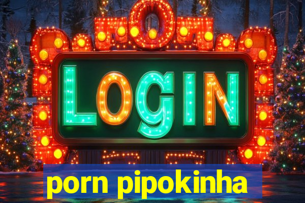 porn pipokinha