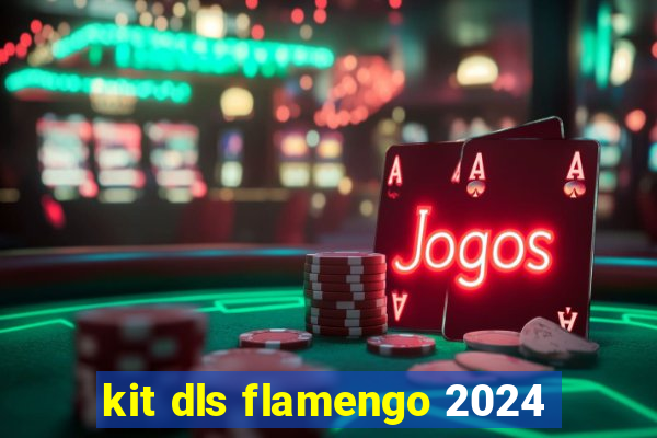 kit dls flamengo 2024