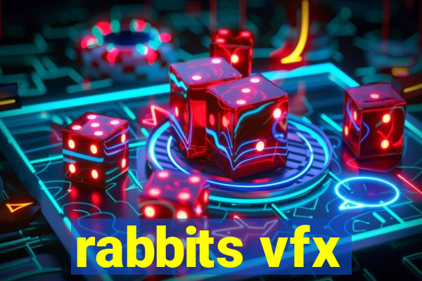 rabbits vfx