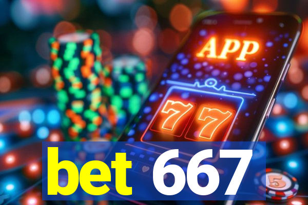 bet 667